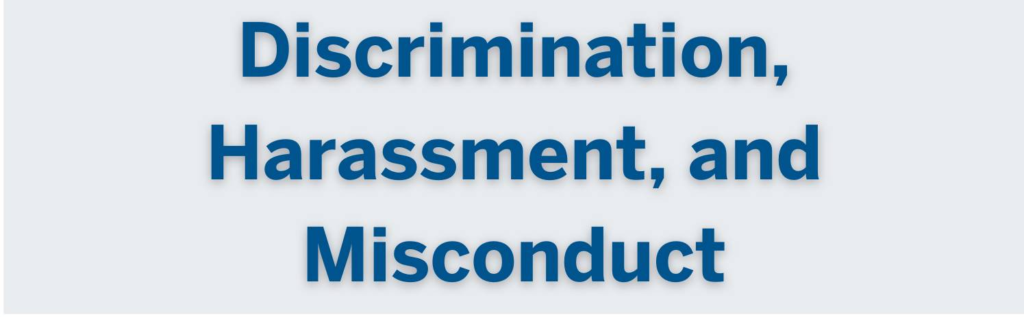 Discrimination, Harassment, and Misconduct